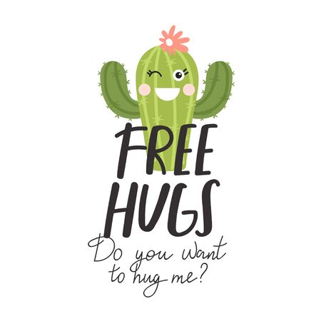Cute cartoon cactus with creative typography. Print with Free hugs. Do you want to hug me? inspirational text message. Vector illustration can be used for greeting cards, invitations, sticker, t shirt etc.のイラスト素材