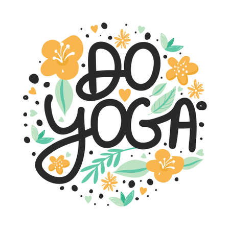 Inspirational inscription. Stylish typography slogan design "do yoga" sign. Leafs, flowers and heart. Circle shape composition. Vector.のイラスト素材