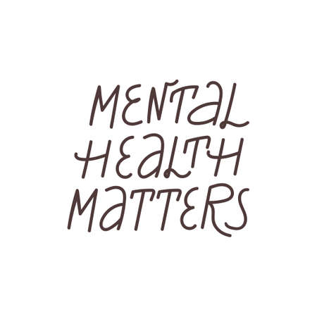 Mental health matters inspirational lettering phrase. Psychology quote. Self care, mental health and positive mood illustration. Vector typography print for card, poster, t-shirt, badges, sticker etc.のイラスト素材
