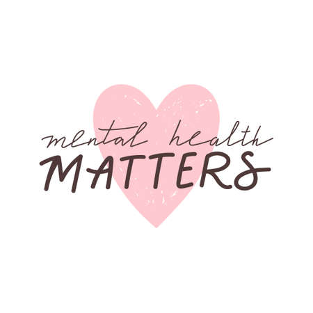 Mental health matters inspirational lettering phrase. Psychology quote with heart. Self care, mental health and positive mood illustration. Vector typography print for card, poster, t-shirt, badges, sticker etc.のイラスト素材