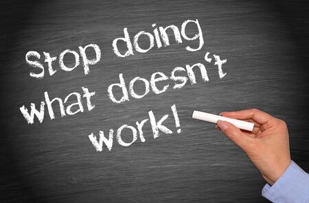 Stop doing what does not work !の写真素材