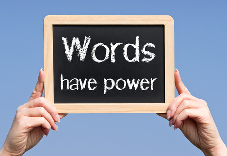 Words have power