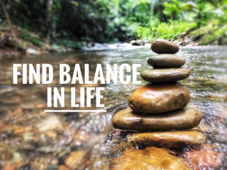 Motivational and inspirational quotes - Find balance is in life. With blurred styled background.の写真素材