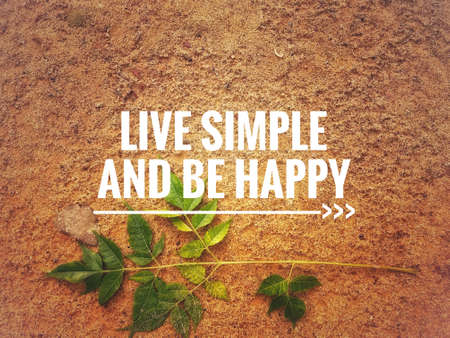 Motivational and inspirational quotes - Live simple and be happy. With vintage styled background.の写真素材