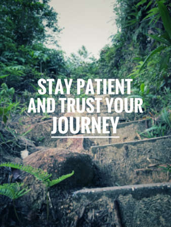 Motivational and inspirational quotes - Stay patient and trust your journey. With vintage styled background.の写真素材