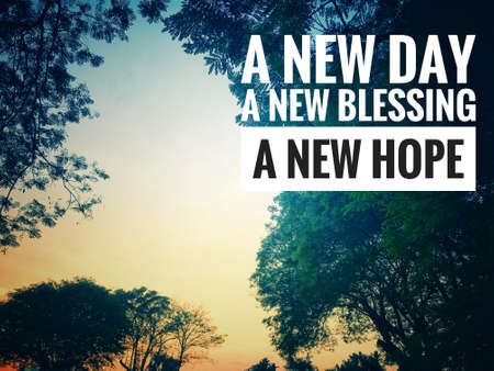 Motivational and inspirational quote - A new day, a new blessing, a new hope. Vintage styled background.の写真素材