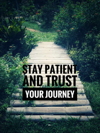 Motivational and inspirational quote - Stay patient and trust your journey.  Blurred styled background.の写真素材