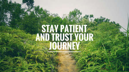 Motivational and inspirational quote - Stay patient and trust your journey. With vintage styled background.の写真素材