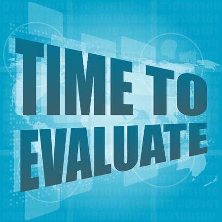 Time concept: words Time to evaluate on digital screenの写真素材