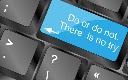Do or do not. There is no try.  Computer keyboard keys. Inspirational motivational quote.の写真素材