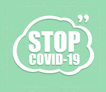 Stop Covid-19 speech bubble. Covid-19 Coronavirus. Pandemic medical concept. Abstract White Speech...