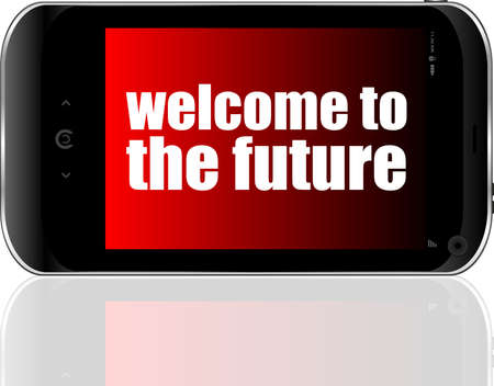 text Welcome to the future. Business concept . Detailed modern smartphoneの写真素材