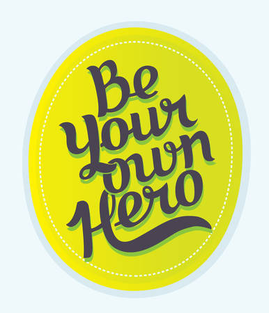 Vector illustration of Quotation text sticker. Hand drawn lettering of Be Your Own Hero on brighn yellow lemon backgroundのイラスト素材