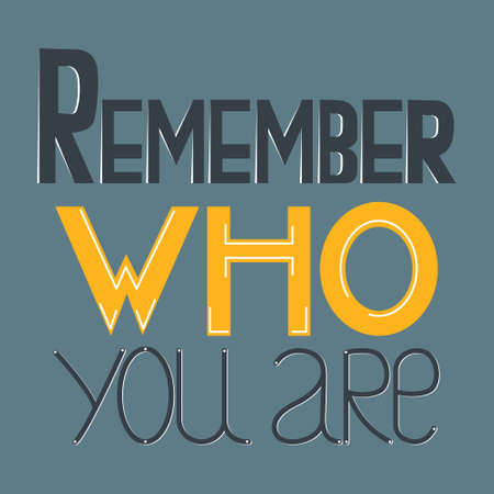 Phrase Remember who you are, vector decorated text. Stylish imageのイラスト素材