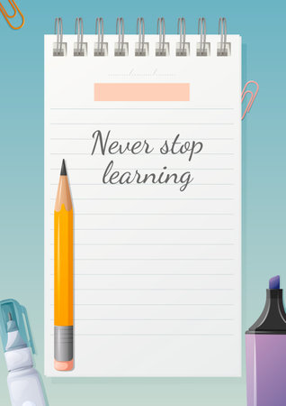 School poster with motivational phrase never stop learning. Notepad sheet with place for date and text, pencil, corrector, marker, clip. Background for banner, study motivation.のイラスト素材