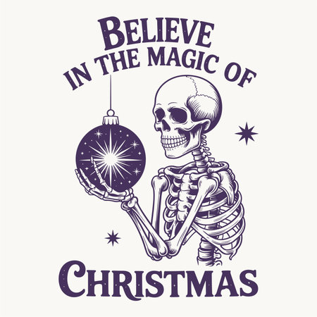 Unique christmas design featuring a skeleton holding a sparkling ornament with text believe in the magic of christmas. Perfect for gothic holiday t shirts, spooky festive art, alternative christmas graphics, funny dark humor posters, winter celebration designs, and quirky seasonal vector illustrations.のイラスト素材