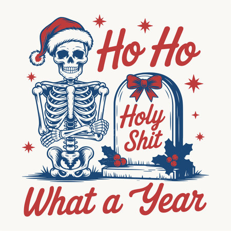 Funny christmas t shirt design featuring a skeleton in a santa hat beside a tombstone with holly and festive lettering that says ho ho what a year. This edgy holiday illustration blends dark humor with christmas cheer making it perfect for novelty gifts holiday parties and sarcastic seasonal apparel.のイラスト素材
