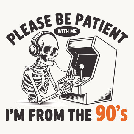 Vintage retro vector illustration of a skeleton wearing headphones and playing a classic arcade machine with the funny quote Please Be Patient I am From the 90s. This nostalgic gaming humor design is perfect for video game lovers millennials retro themed apparel t shirt printing posters merchandise and print on demand. Fully editable EPS file.のイラスト素材