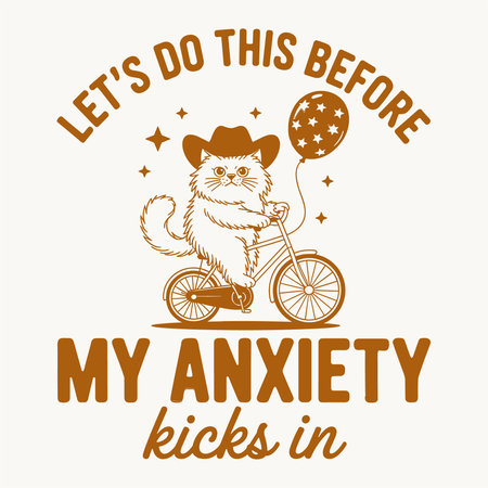 A funny mental health t shirt design vector featuring a fluffy cat riding a bicycle with a cowboy hat and the quote Lets Do This Before My Anxiety Kicks In. Perfect for cat lovers humorous apparel and quirky graphic print merchandise.のイラスト素材