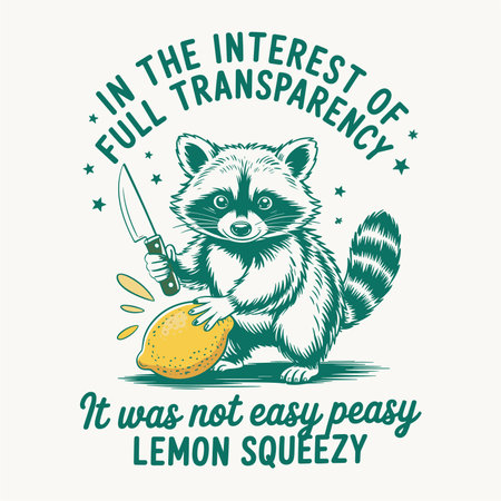 A humorous and highly relatable graphic t shirt design featuring a cute raccoon cutting a lemon with a knife and the quote In the interest of full transparency it was not easy peasy lemon squeezy This vintage style vector is perfect for foodies chefs and fans of witty sarcastic humor Great for apparel posters stickers and merchandise print on demandのイラスト素材