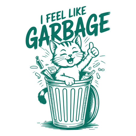 Cute smiling cat sitting in a trash can with a funny quote fun cartoon illustration perfect for humorous t shirt design adorable feline artwork full of playful sarcasm and positivity ideal for sticker poster or trendy streetwear print with cheerful animal charmのイラスト素材