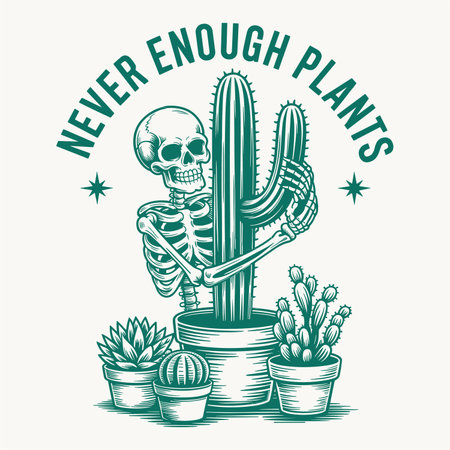 A funny gardening T shirt design vector featuring a skeleton hugging a cactus with the quote Never Enough Plants. Perfect for plant lovers succulent enthusiasts gardening humor and unique Halloween graphic print merchandise.のイラスト素材