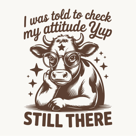 Funny vintage t shirt design featuring a stylish cow with glasses and quote about checking attitude Perfect for humor lovers and retro art fans this sassy cow illustration combines farm charm and witty personality in bold monochrome line art ideal for trendy apparel and postersのイラスト素材
