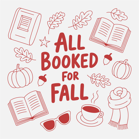 All booked for fall quote with cozy autumn elements like books pumpkins coffee and leaves perfect for fall season t shirt design and reading lover art cute vector illustration ideal for autumn crafts print projects and bookish decor celebrating cozy reading and seasonal vibesのイラスト素材