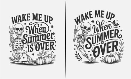 This fun and relatable t-shirt features a skeleton with the phrase "Wake Me Up When Summer Is Over," surrounded by pumpkins and autumn vibes. Perfect for those who are already ready for fall and love adding a humorous twist to their seasonal wardrobe.のイラスト素材