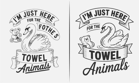 This humorous t-shirt design features the playful quote "I'm just here for the towel animals" with a cute bear and swan illustration. Perfect for those who love towel art from vacations or cruises, this design is lighthearted and fun, ideal for anyone who enjoys quirky and unique designs related to towel animals.のイラスト素材