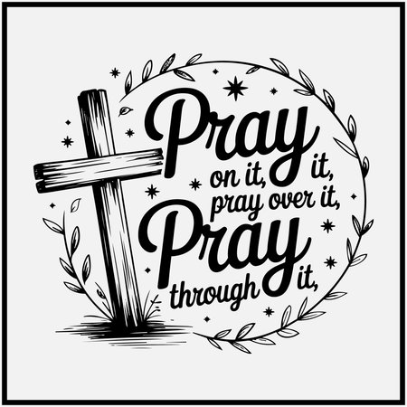 Stay grounded in faith with this empowering t-shirt design that reads "Pray On It, Pray Over It, Pray Through It." Featuring a bold cross and delicate leaves, this design encourages a life of prayer and trust in God's plan, making it the perfect reminder to keep praying through every challenge.のイラスト素材