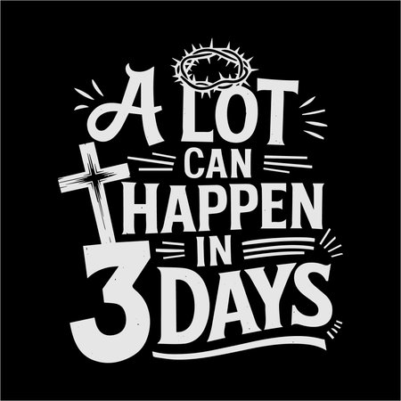 Reflect on the power of faith with this bold "A Lot Can Happen in 3 Days" t-shirt design. Featuring a cross and crown of thorns, this design highlights the profound message of Christâs resurrection. Perfect for expressing your belief in the transformative power of Jesus.のイラスト素材