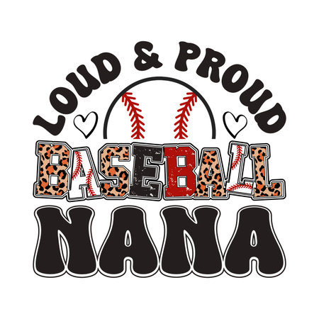 Loud and proud baseball nana design featuring bold letters leopard print and baseball graphic perfect for sports family t shirt design grandma gift and team supporter art cute vector illustration ideal for moms and nanas cheering at games fun stylish print for baseball loversのイラスト素材