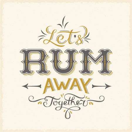 Lets Rum Away Together Abstract Vintage Vector Lettering Poster Card or a Background. Hand drawn.のイラスト素材