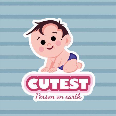 Cute Baby Sticker, cutest person on earthのイラスト素材