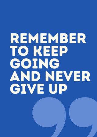 Inspirational motivational quote. Remember to keep going and never give up.の写真素材