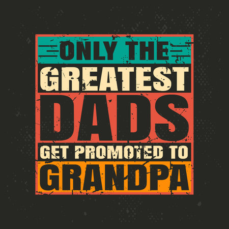 Only the greatest dads get promoted to grandpa retro vintage t-shirt designのイラスト素材