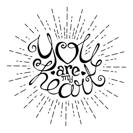 You are my heart. Handwriting lettering inside radial rays. Can be used for Valentines Day greeting card, banner or poster design. Romantic quote isolated on white. Vector illustration in EPS8.のイラスト素材