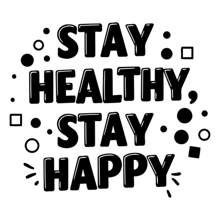 Motivational graphic with bold, stylized lettering saying "Stay Healthy, Stay Happy".  Features playful, decorative elements like dots and squares.  Suitable for wellness, positive encouragement, and lifestyle advertising/editorial.のイラスト素材