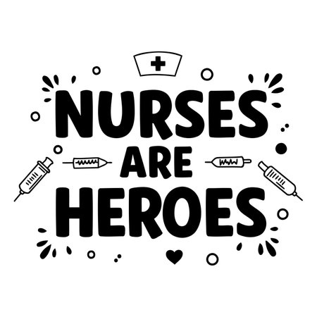 Motivational graphic design, featuring the phrase "Nurses Are Heroes" with medical symbols.  Suitable for marketing, merchandise, or social media.のイラスト素材