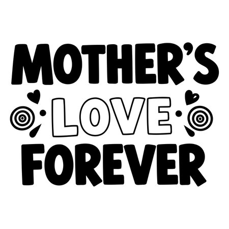Black and white graphic design featuring the words "Mother's Love Forever" in a fun, stylized font with decorative elements. Ideal for Mother's Day marketing, social media, or print media.のイラスト素材