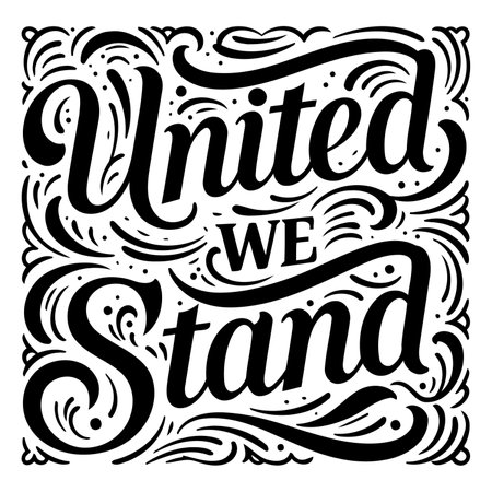 Bold, motivational typography with "United We Stand" framed by decorative swirls.  Ideal for posters, apparel, or social media.  Strong visual impact, suitable for advertising or editorial related to unity and strength.のイラスト素材