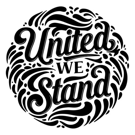 Black and white, round graphic with inspirational quote, "United We Stand."  Suitable for positive, uplifting advertising or motivational posters.のイラスト素材