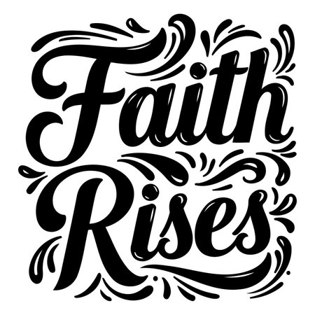 Motivational typography, "Faith Rises" in a bold, decorative script font.  Ornate swirls and flourishes add detail.  Suitable for inspirational posters, apparel, or religious-themed advertising/editorial.のイラスト素材