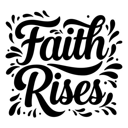 Black and white, bold typography graphic of "Faith Rises" perfect for motivational or religious advertising, or inspirational merchandise.のイラスト素材