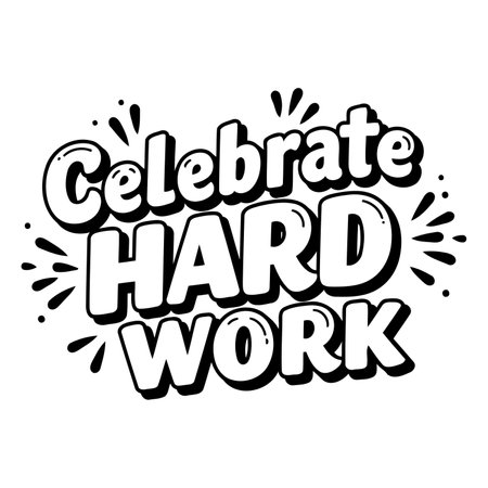 Motivational quote graphic with "Celebrate Hard Work" in bold, stylized lettering.  Fun, upbeat design.  Suitable for advertising, posters, social media, or editorial content related to success, motivation, or celebration.のイラスト素材