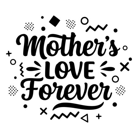 Stylish, black and white graphic design of "Mother's Love Forever" with decorative elements; ideal for Mother's Day, greeting cards, social media posts, and merchandise; suitable for advertising, marketing, or educational materials.のイラスト素材