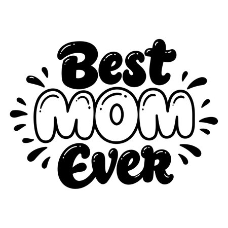 Bold, playful typography declares "Best Mom Ever" in a fun, bubble-lettered style.  Perfect for Mother's Day cards, apparel, or home decor.  Suitable for advertising or editorial use.のイラスト素材