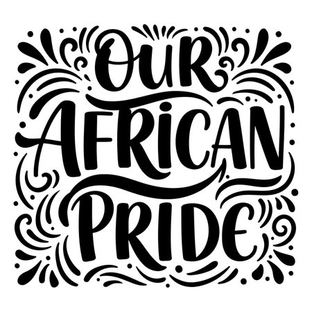 Bold, hand-lettered design perfect for African pride-themed marketing materials, apparel, or social media posts.  Ideal for advertising and editorial use.のイラスト素材