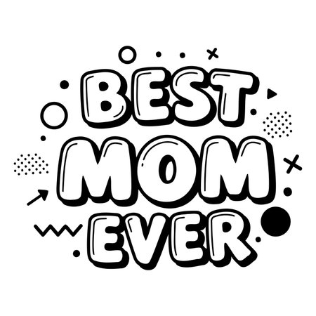 Bold, playful typography of "Best Mom Ever" in a comic style.  Graphic elements add a fun, modern touch.  Ideal for Mother's Day cards, apparel, or social media posts.のイラスト素材